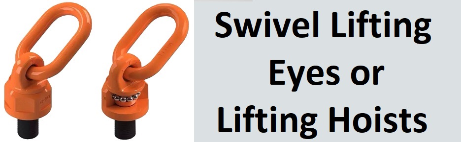 Swivel lifting eyes, eye bolts, swivel hoists, hoist rings